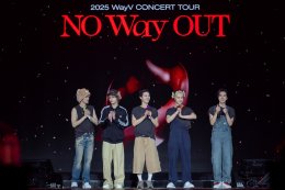 WayV (เวย์วี) โอบล้อมทุกความประทับใจจน "ไร้ทางออก" ในคอนเสิร์ตใหญ่ "2025 WayV Concert Tour [NO Way OUT] in BANGKOK"